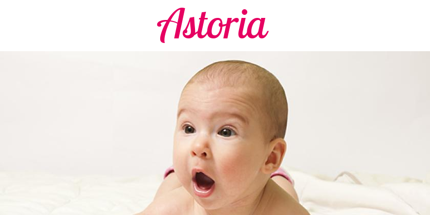 Namensbild von Astoria auf vorname.com