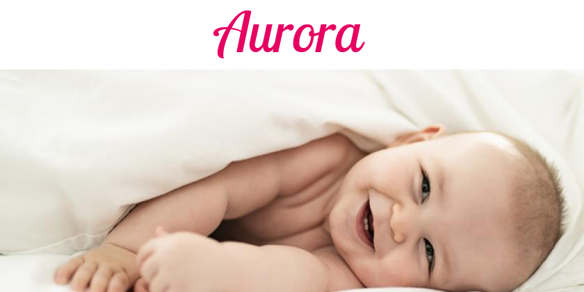 Namensbild von Aurora auf vorname.com