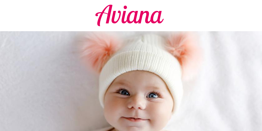 Namensbild von Aviana auf vorname.com