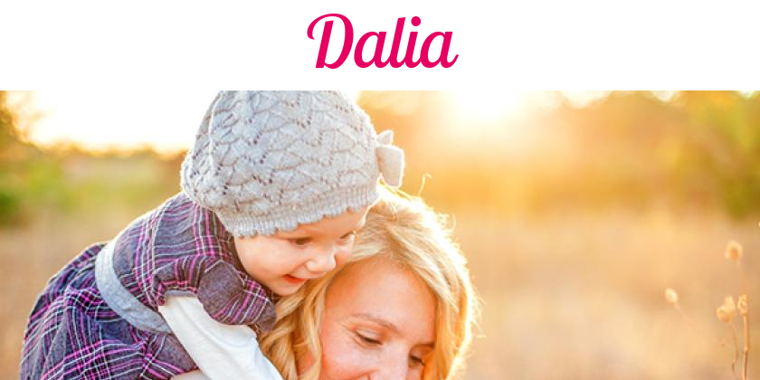 Namensbild von Dalia auf vorname.com