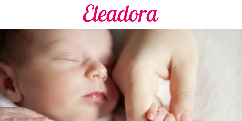 Namensbild von Eleadora auf vorname.com