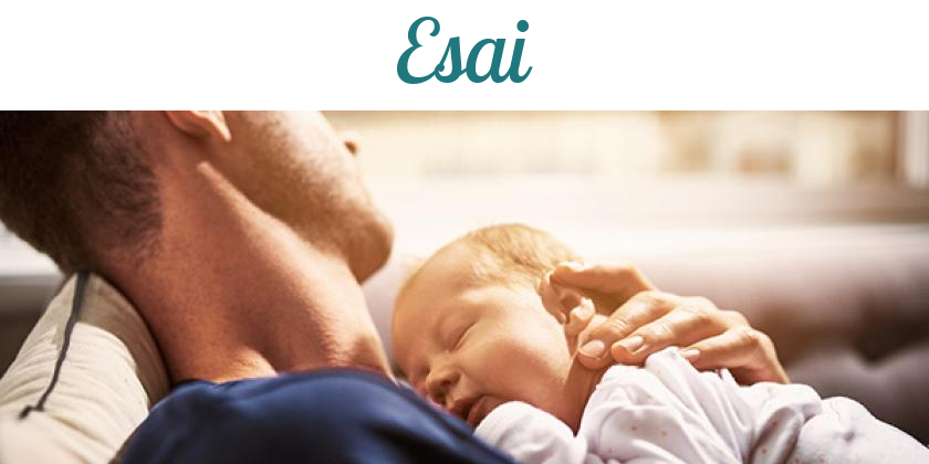 Namensbild von Esai auf vorname.com