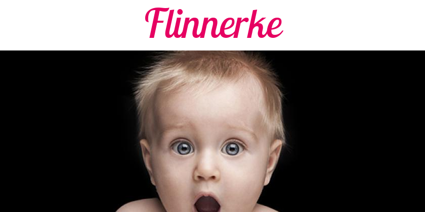 Namensbild von Flinnerke auf vorname.com
