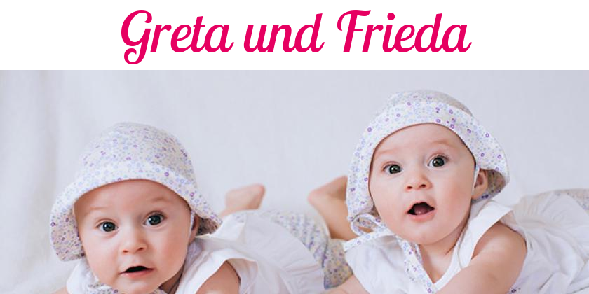 Namensbild von Greta und Frieda auf vorname.com