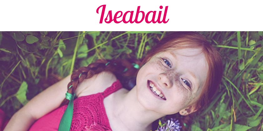 Namensbild von Iseabail auf vorname.com