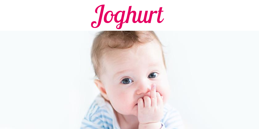 Namensbild von Joghurt auf vorname.com