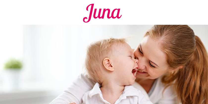 Namensbild von Juna auf vorname.com