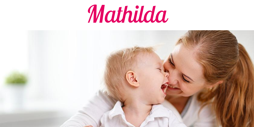 Namensbild von Mathilda auf vorname.com