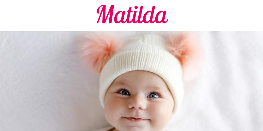 Namensbild von Matilda auf vorname.com