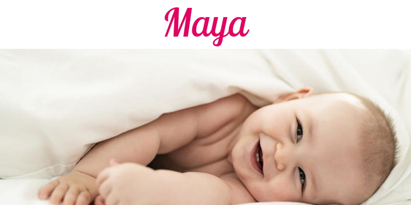 Namensbild von Maya auf vorname.com