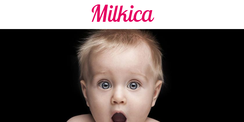 Namensbild von Milkica auf vorname.com