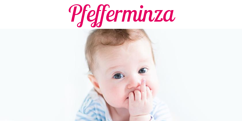 Namensbild von Pfefferminza auf vorname.com
