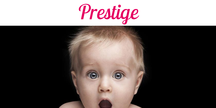 Namensbild von Prestige auf vorname.com