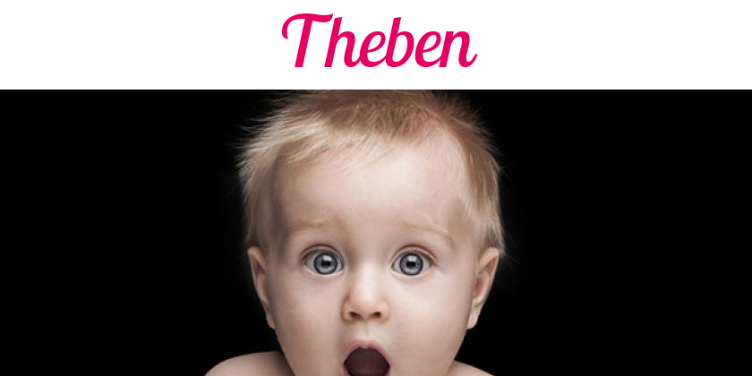 Namensbild von Theben auf vorname.com