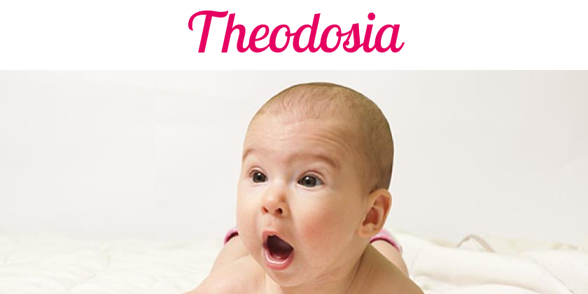 Namensbild von Theodosia auf vorname.com