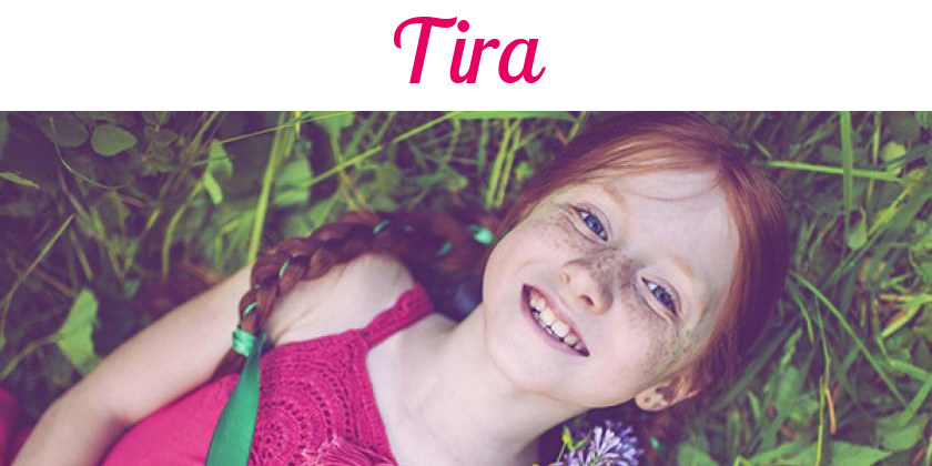 Namensbild von Tira auf vorname.com