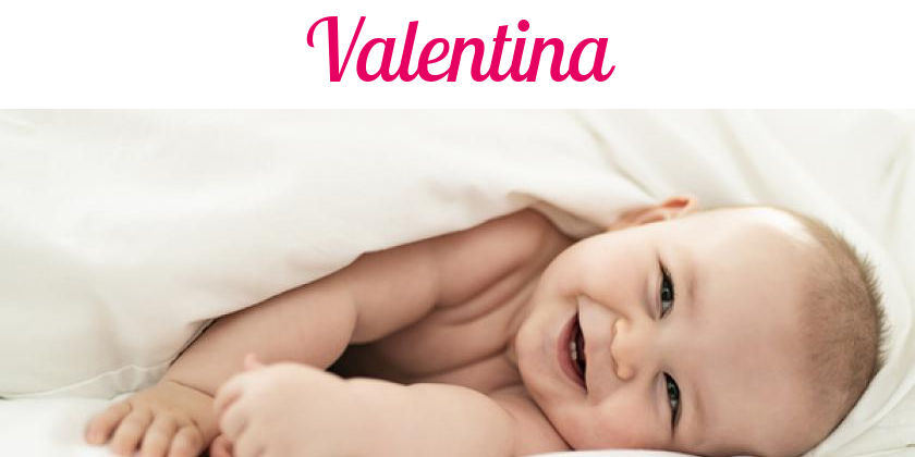 Namensbild von Valentina auf vorname.com