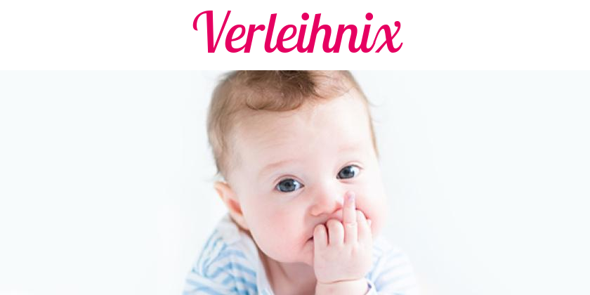 Namensbild von Verleihnix auf vorname.com