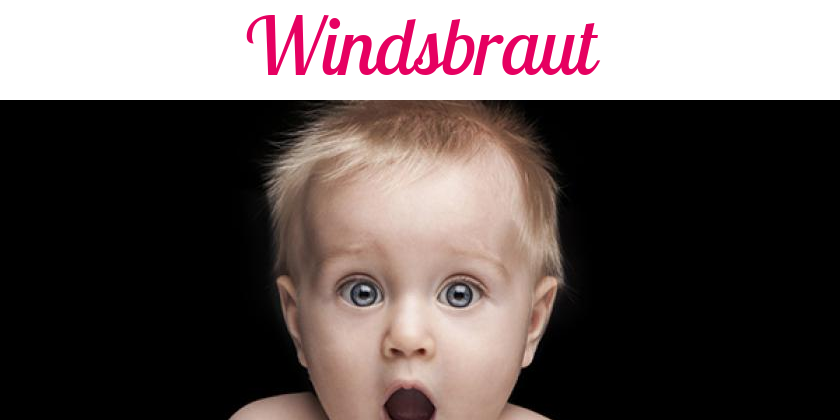 Namensbild von Windsbraut auf vorname.com