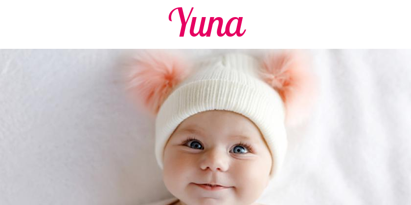 Namensbild von Yuna auf vorname.com